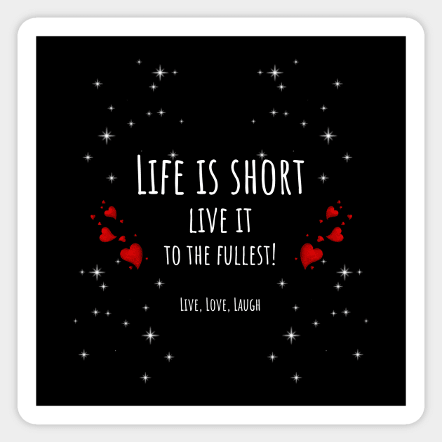 Life is short Live it to the Fullest! Hearts and Stars Sticker by ArleDesign